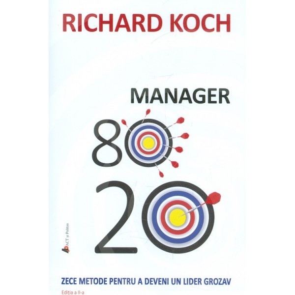 Manager 80/20. Zece metode pentru a deveni un lider grozav