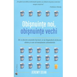 Obisnuinte noi, obisnuinte vechi. De ce facem anumite lucruri, ce ne impiedica sa facem altele si cum sa mentinem schimbarile