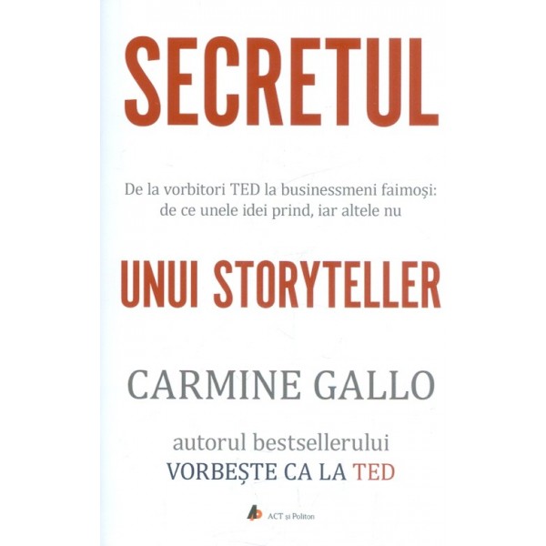 Secretul unui storyteller. De la vorbitori TED la businessmeni faimosi: de ce unele idei prind, iar altele nu