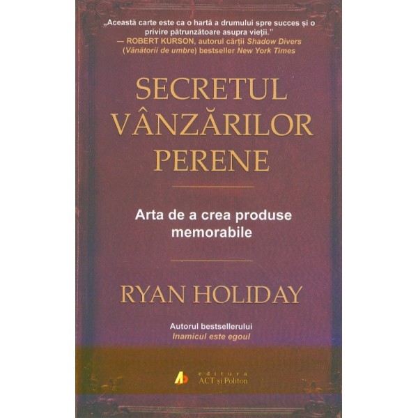 Secretul vanzarilor perene. Arta de a crea produse memorabile