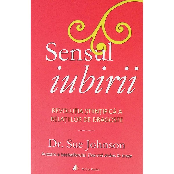 Sensul iubirii. Revolutia stiintifica a relatiilor de dragoste