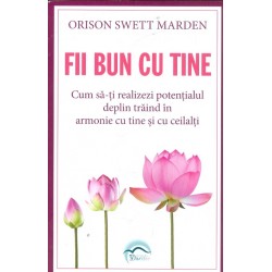 Fii bun cu tine. Cum sa-ti...