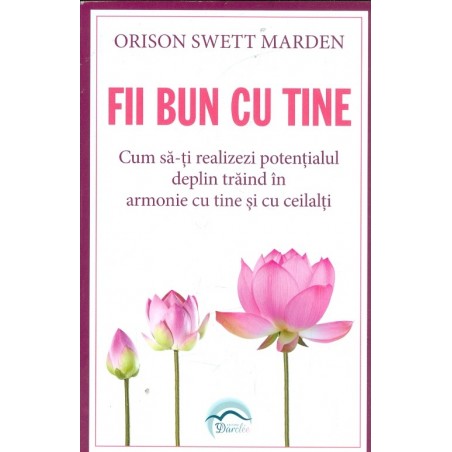 Fii bun cu tine. Cum sa-ti...