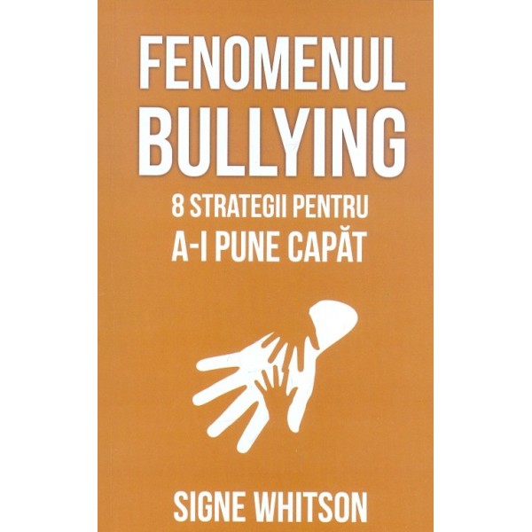 Fenomenul Bullying. 8 strategii pentru a-i pune capat