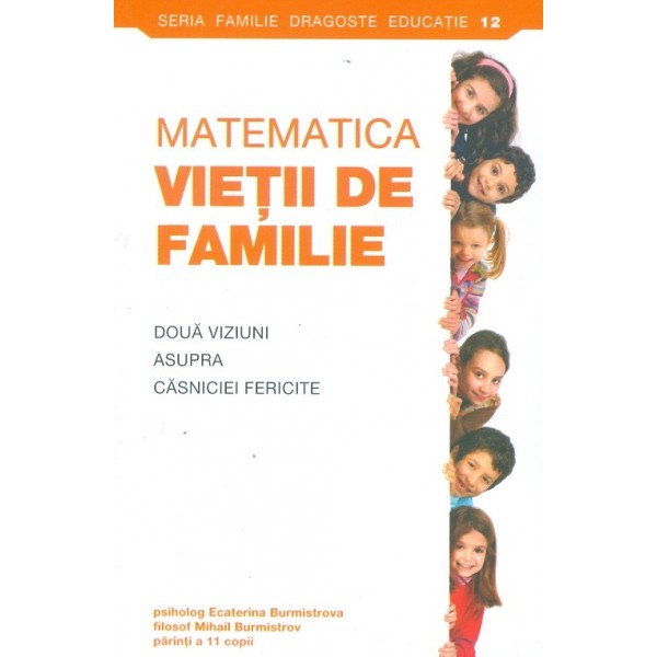 Matematica vietii de familie. Doua viziuni asupra casniciei fericite