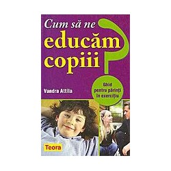 Cum sa ne educam copiii