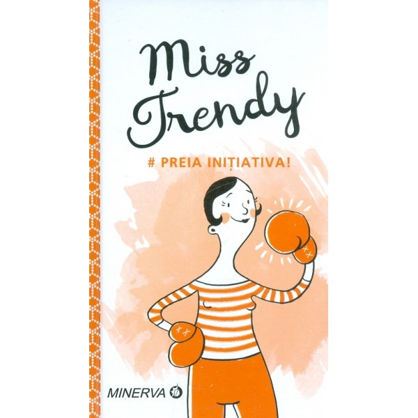 Miss Trendy - Preia initiativa