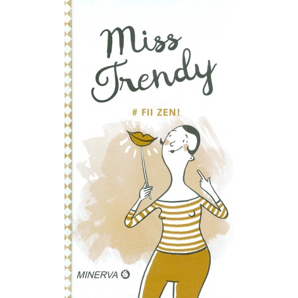 Miss Trendy - Fii zen