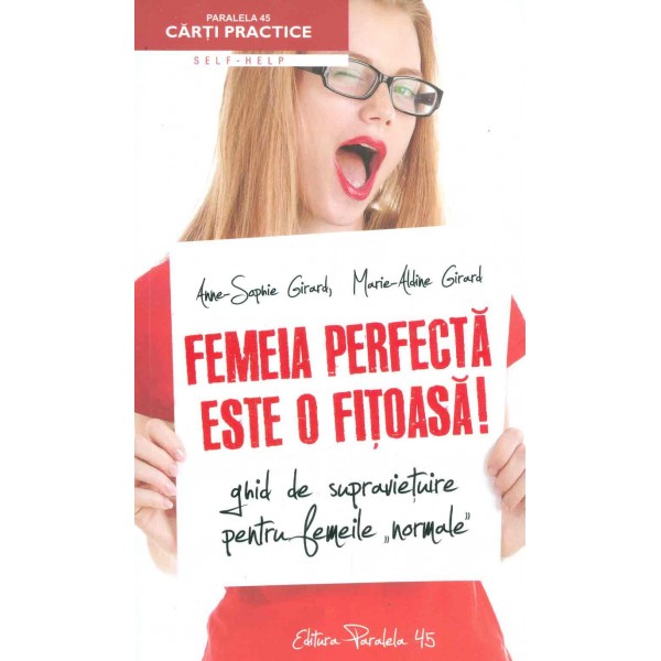 Femeia perfecta este o fitoasa! Ghid de supravietuire pentru femeile normale