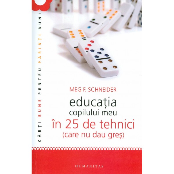 Educatia copilului meu in 25 de tehnici (care nu dau gres)