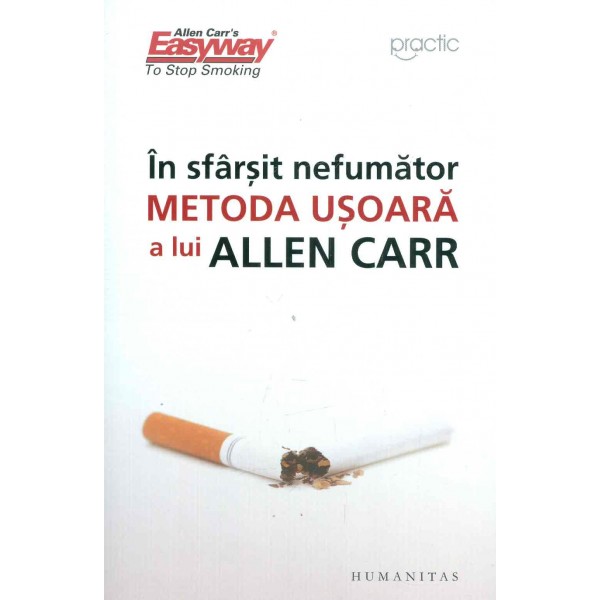 In sfarsit nefumator. Metoda usoara a lui Allen Carr