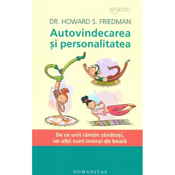 Autovindecarea si personalitatea. De ce unii raman sanatosi, iar altii sunt invinsi de boala