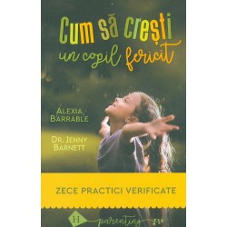 Cum sa cresti un copil fericit. Zece practici verificate