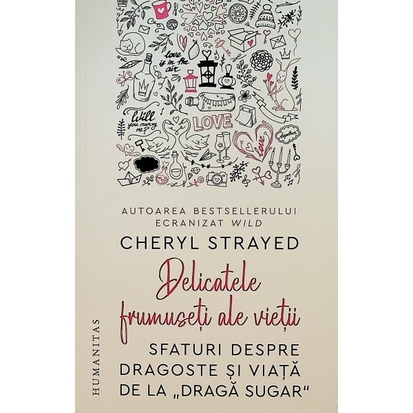 Delicatele frumuseti ale vietii. Sfaturi despre dragoste si viata de la Draga Sugar