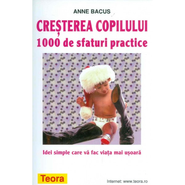 Cresterea copilului. 1000 de sfaturi practice