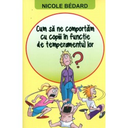 Cum sa ne comportam cu copiii in functie de temperamentul lor