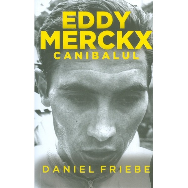 Eddy Merckx. Canibalul