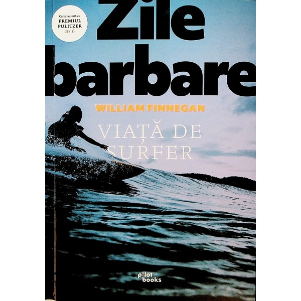 Zile barbare. Viata de surfer