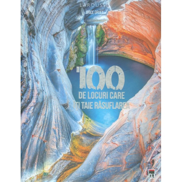 100 de locuri care iti taie rasuflarea