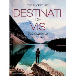 Destinatii de vis. 500 de aventuri mari si mici