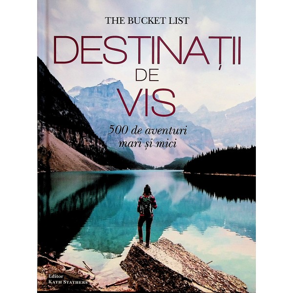 Destinatii de vis. 500 de aventuri mari si mici
