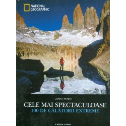 Cele mai spectaculoase 100 de calatorii extreme