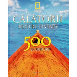 Calatorii pentru o viata, vol. I - 500 de locuri unice