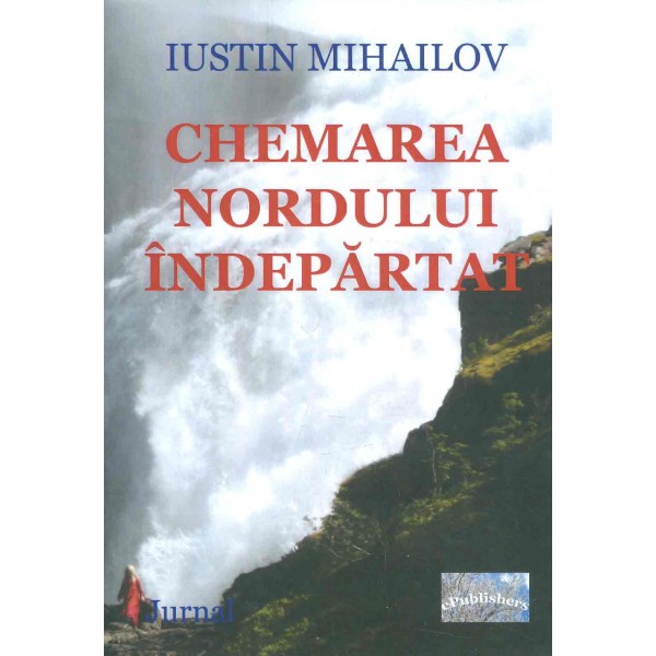 Chemarea nordului indepartat. Jurnal scandinav