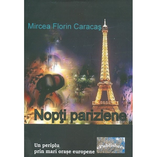 Nopti pariziene. Un periplu prin mari orase europene