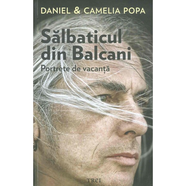 Salbaticul din Balcani. Portrete de vacanta