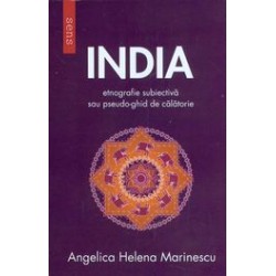 India. Etnografie subiectiva sau pseudo-ghid de calatorie