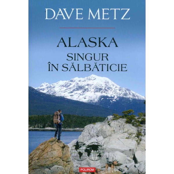 Alaska - Singur in salbaticie