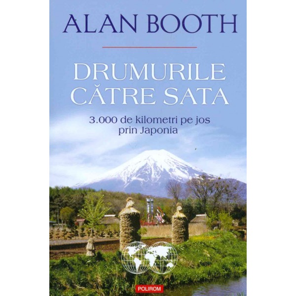 Drumurile catre Sata: 3.000 de kilometri pe jos prin Japonia