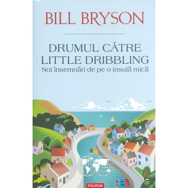 Drumul catre Little Dribbling. Noi insemnari de pe o insula mica