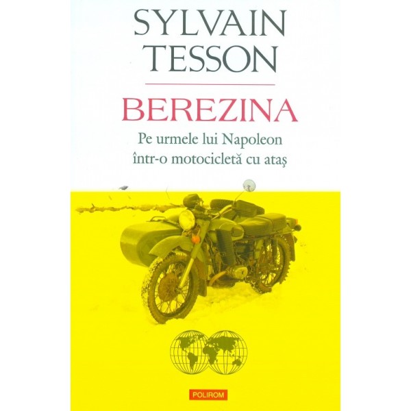 Berezina. Pe urmele lui Napoleon intr-o motocicleta cu atas