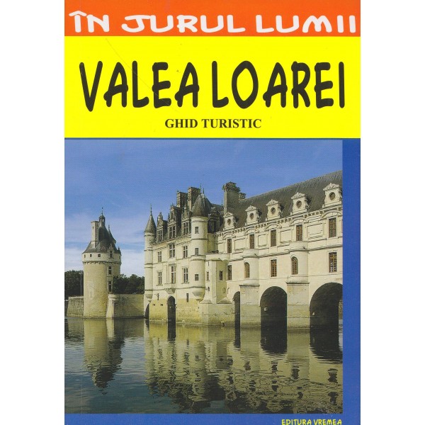 Valea Loarei, ghid turistic