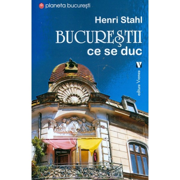 Bucurestii ce se duc