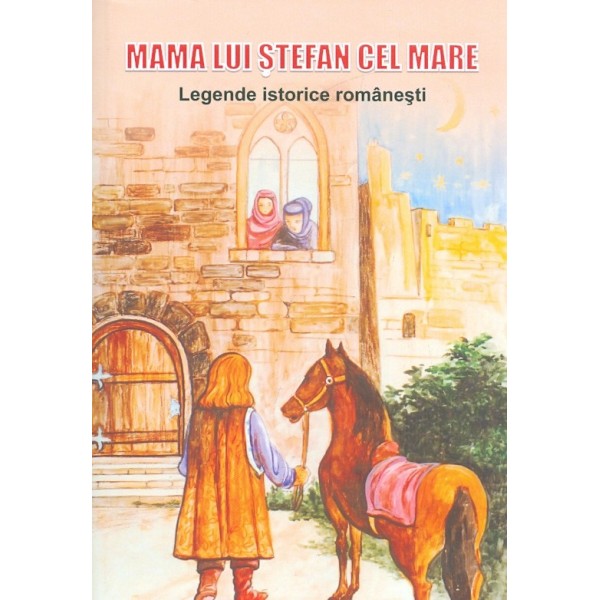 Mama lui Stefan cel Mare. legende istorice romanesti
