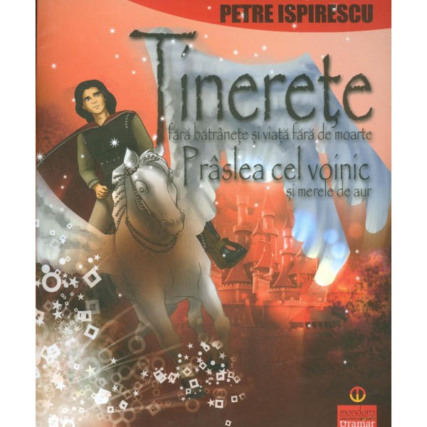 Tinerete fara batranete si viata fara de moarte. Praslea cel voinic si merele de aur