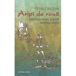 Aripi de roua. Antologie de...