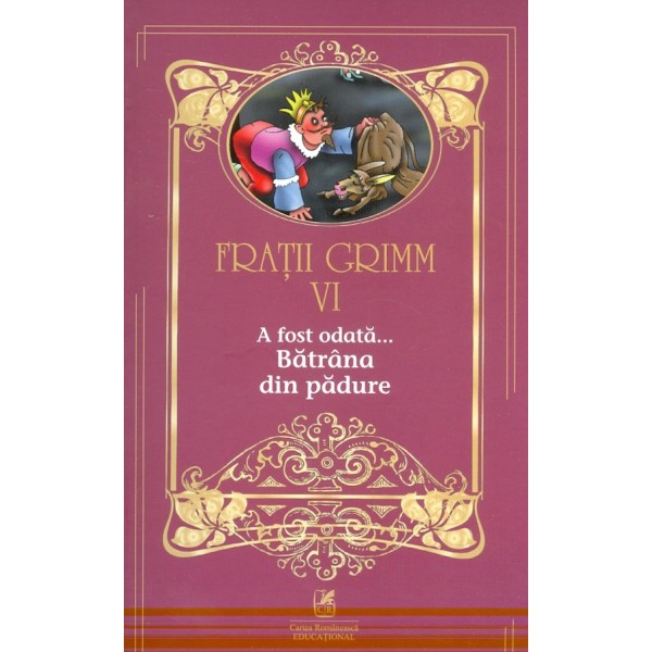 A fost odata... vol. VI - Batrana din padure