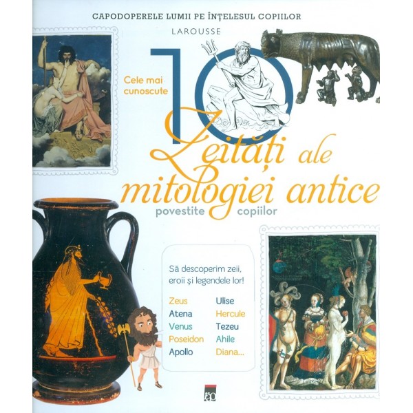 Cele mai cunoscute 10 zeitati ale mitologiei antice povestite copiilor