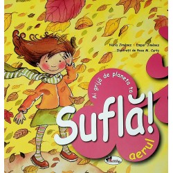 Sufla! Aerul - Ai grija de...