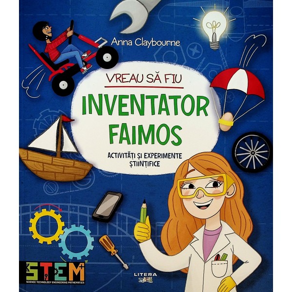 Vreau sa fiu inventator faimos. Activitati si experimente stiintiice