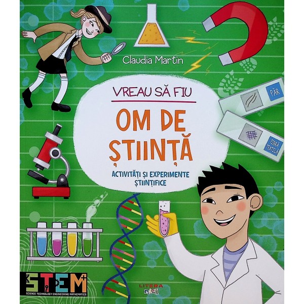 Vreau sa fiu om de stiinta. Activitati si experimente stiintifice