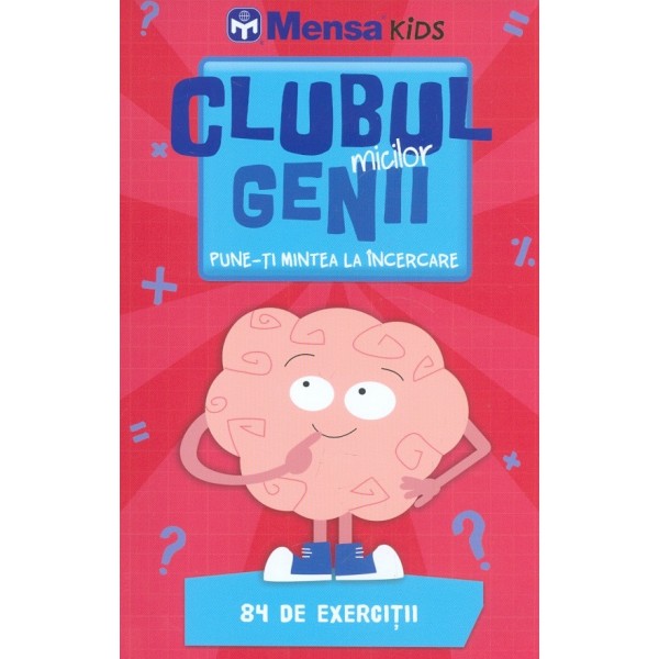 Clubul micilor genii. Pune-ti mintea la incercare