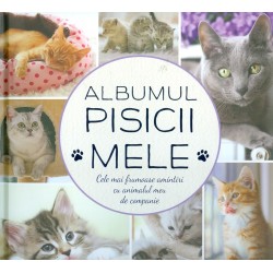 Albumul pisicii mele. Cele mai frumoase amintiri cu animalul meu de companie
