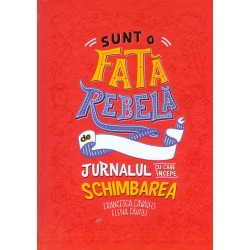 Sunt o fata rebela. Jurnalul cu care incepe schimbarea