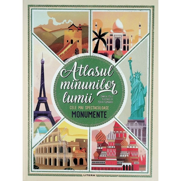 Atlasul minunilor lumii. Cele mai spectaculoase monumente