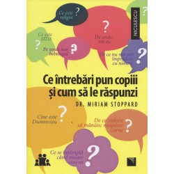 Ce intrebari pun copiii si cum sa le raspunzi